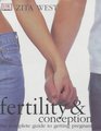 Fertility and Conception The Complete Guide to Getting Pregnant