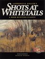 Lawrence R Koller's Shots at Whitetails A Deer Hunting Classic