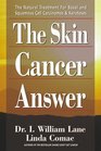 The Skin Cancer Answer  The Natural Treatment for Basal and Sqamous Cell Carcinomasand Keratoses