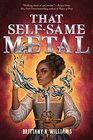 That SelfSame Metal
