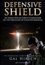 Defensive Shield An Israeli Special Forces Commander on the Frontline of Counterterrorism