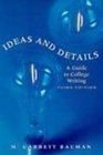 Ideas and Details A Guide to College Writing