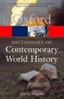 A Dictionary of Contemporary World History From 1900 to the Present Day
