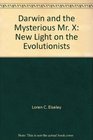 Darwin and the Mysterious Mr X
