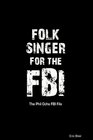 Folk Singer for the FBI