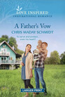 A Father's Vow (Love Inspired, No 1564) (Larger Print)