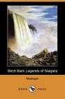 Birch Bark Legends of Niagara (Dodo Press)