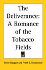 The Deliverance A Romance of the Tobacco Fields