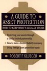 A Guide to Asset Protection  How to Keep What's Legally Yours