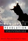 Messianic Revolution Radical Religious Politics to the End of the Second Millennium