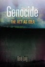 Genocide The Act as Idea