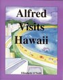 Alfred Visits Hawaii
