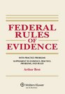 Federal Rules of Evidence with Practice Problems Supplement to Evidence Practice Problems and Rules
