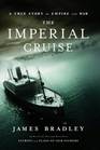 The Imperial Cruise A Secret History of Empire and War