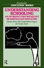 Understanding Schooling An Introductory Sociology of Australian Education