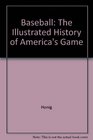 Baseball The Illustrated History of America's Game