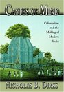 Castes of Mind Colonialism and the Making of Modern India