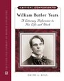 Critical Companion to William Butler Yeats A Literary Reference to His Life and Work