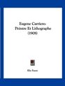 Eugene Carriere Peintre Et Lithographe