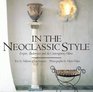 In the Neoclassic Style Empire Biedermeier and the Contemporary Home