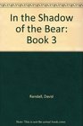 In the Shadow of the Bear Book 3