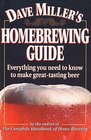 Dave Miller's Homebrewing Guide : Everything You Need to Know to Make Great-Tasting Beer