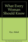 What Every Woman Should Know