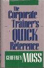 The Corporate Trainer's Quick Reference