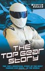 The Top Gear Story The 100 Unofficial Story of the Most Famous Car Show    in the World