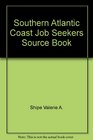 Southern Atlantic Coast Job Seekers Source Book