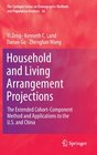 Household and Living Arrangement Projections The Extended CohortComponent Method and Applications to the US and China
