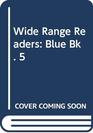 Wide Range Readers Blue Bk 5