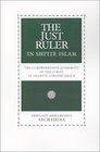 The Just Ruler  in Shi'Ite Islam The Comprehensive Authority of the Jurist in Imamite Jurisprudence