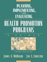 Planning Implementing and Evaluating Health Promotion Programs A Primer