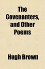 The Covenanters and Other Poems