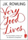 Very Good Lives: The Fringe Benefits of Failure and the Importance of Imagination