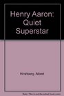 Henry Aaron Quiet Superstar