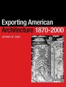 Exporting American Architecture 18702000