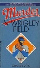 Murder in Wrigley Field