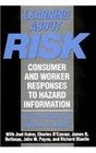 Learning about Risk  Consumer and Worker Responses to Hazard Information