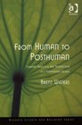 From Human to Posthuman Christian Theology And Technology in a Postmodern World