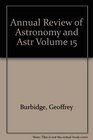Annual Review of Astronomy and Astr Volume 15