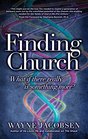 Finding Church What If There Really Is Something More