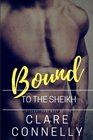 Bound to the Sheikh An ancient debt A deathbed promise A marriage of duty and obligation