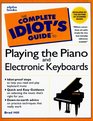 The Complete Idiot's Guide to Playing the Piano and  Electronic Keyboards