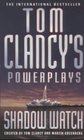 Shadow Watch (Tom Clancy's Power Plays, #3)