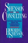 Shenson on Consulting Success Strategies from the Consultant's Consultant