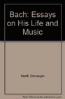 Bach Essays on His Life and Music