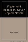 Fiction and Repetition  Seven English Novels