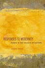 Responses to Modernity Essays in the Politics of Culture